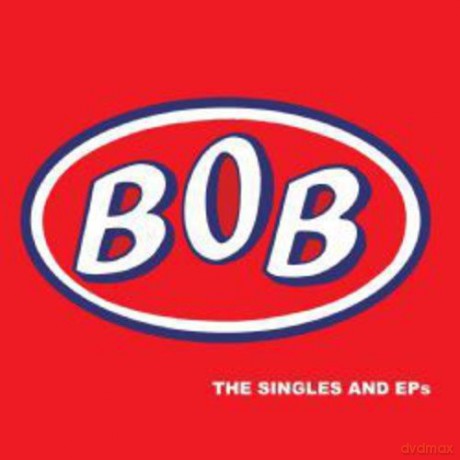 Bob: The Singles And E Ps [2CD]