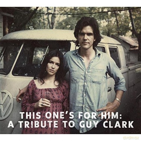 This One's For Him - A Tribute To Guy Clark [2CD]