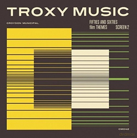 Troxy Music Fifties And Sixties Film Themes Screen 2 [CD]