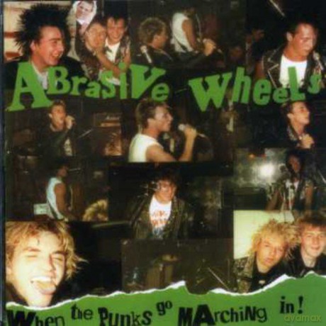 Abrasive Wheels: When The Punks Go Marching In! [CD]