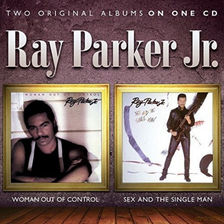 Ray Parker Jr.: Woman Out Of Control / Sex And The Single Man [CD]