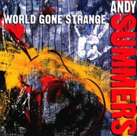 Andy Summers: World Gone Strange [CD]