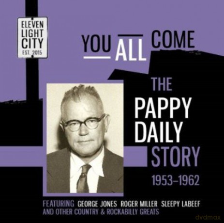 You All Come The Pappy Daily Story 1953 1962 [CD]