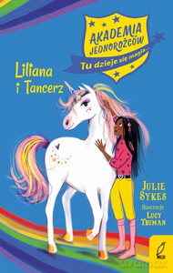 Akademia Jednorożców. Liliana i Tancerz (Tom 5) - Julie Sykes [KSIĄŻKA]