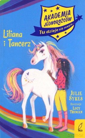 Akademia Jednorożców. Liliana i Tancerz (Tom 5) - Julie Sykes [KSIĄŻKA]