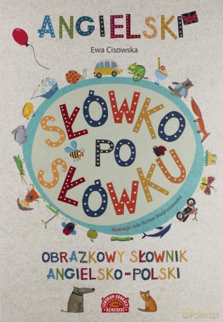 Angielski słówko po słówku. Obrazkowy słownik angielsko-polski - Ewa Cisowska [KSIĄŻKA]