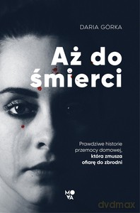 Aż do śmierci - Daria Górka [KSIĄŻKA]