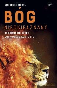 Bóg nieokiełznany - Johannes Hartl [KSIĄŻKA]