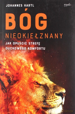 Bóg nieokiełznany - Johannes Hartl [KSIĄŻKA]