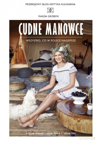 Cudne manowce. Wszystko, co w Polsce najlepsze - Magda Grzebyk [KSIĄŻKA]