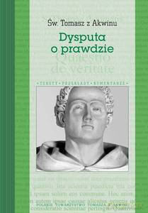 Dysputa o prawdzie - Św Tomasz z Akwinu [KSIĄŻKA]