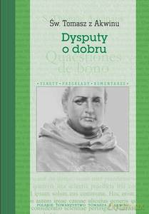 Dysputy o dobru - Św Tomasz z Akwinu [KSIĄŻKA]