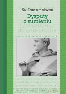 Dysputy o sumieniu - Św Tomasz z Akwinu [KSIĄŻKA]