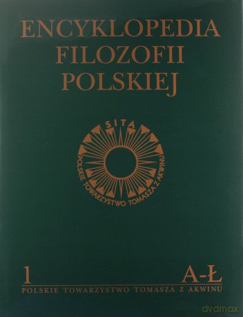 Encyklopedia Filozofii Polskiej (Tom 1) A-Ł [KSIĄŻKA]