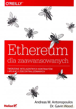 Ethereum dla zaawansowanych. Tworzenie inteligentnych kontraktów i aplikacji zdecentralizowanych - Andreas M. Antonopoulos, Gavin Wood [KSIĄŻKA]