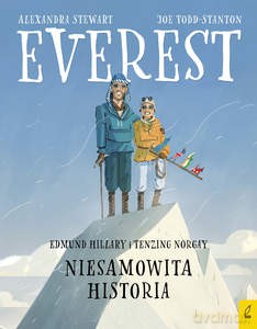 Everest. Edmund Hillary i Tenzing Norgay. Niesamowita historia - Alexandra Stewart [KSIĄŻKA]