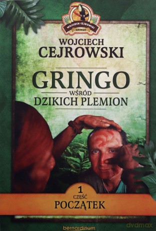 Gringo wśród dzikich plemion. Część 1 - Wojciech Cejrowski [KSIĄŻKA]