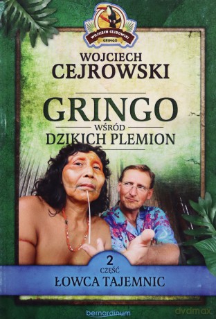 Gringo wśród dzikich plemion. Część 2 - Wojciech Cejrowski [KSIĄŻKA]