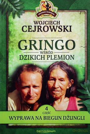Gringo wśród dzikich plemion. Część 4 - Wojciech Cejrowski [KSIĄŻKA]