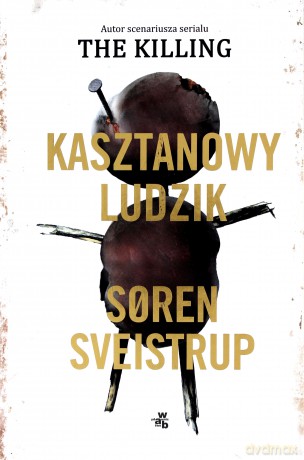 Kasztanowy ludzik - Soren Sveistrup [KSIĄŻKA]