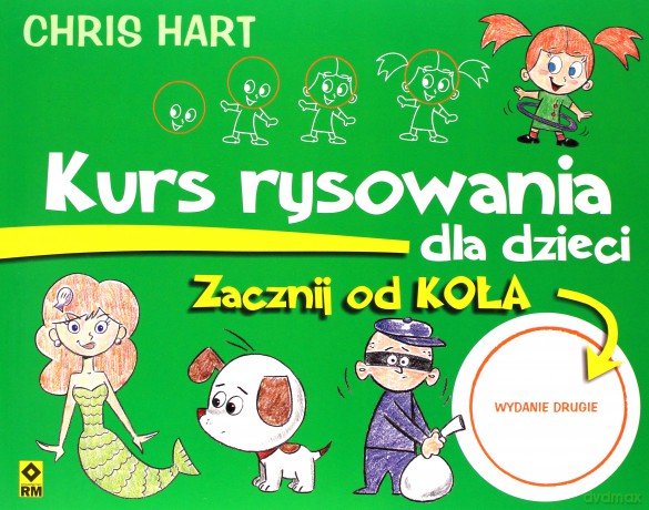 Kurs rysowania dla dzieci zacznij od koła - Christopher Hart [KSIĄŻKA]