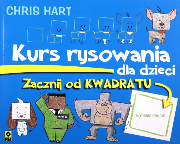 Kurs rysowania dla dzieci zacznij od kwadratu - Christopher Hart [KSIĄŻKA]