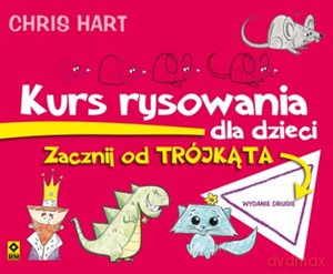 Kurs rysowania dla dzieci zacznij od trójkąta [KSIĄŻKA]