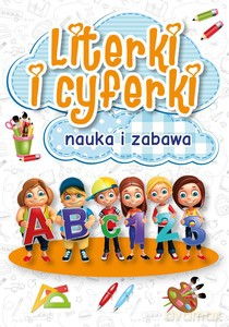 Literki i cyferki. Nauka i zabawa [KSIĄŻKA]