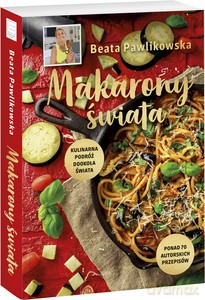 Makarony świata - Beata Pawlikowska [KSIĄŻKA]
