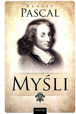 Myśli - Blaise Pascal [KSIĄŻKA]
