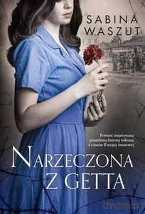 Narzeczona z getta - Sabina Waszut [KSIĄŻKA]