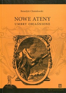 Nowe Ateny Umbry objaśnione - Benedykt Chmielowski [KSIĄŻKA]