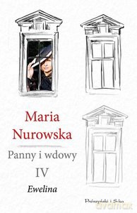 Panny i wdowy (Tom 4) Ewelina - Maria Nurowska [KSIĄŻKA]