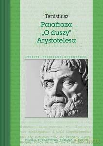 Parafraza "O duszy" Arystotelesa - Temistiusz [KSIĄŻKA]