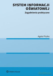 System informacji oświatowej Zagadnienia praktyczne - Agata Piszko [KSIĄŻKA]
