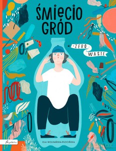 Śmieciogród - Ola Woldańska-Płocińska [KSIĄŻKA]