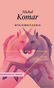 Wtajemniczenia - Michał Komar [KSIĄŻKA]