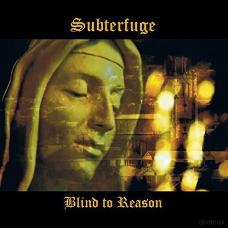 Subterfuge: Blind To Reason [CD]