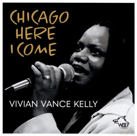 Vivian Vance Kelly: Chicago Here I Come [CD]
