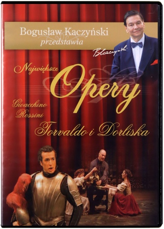 Bogusław Kaczyński Przedstawia: Opery 25: Torvaldo i Dorliska - Gioacchino Rossini [DVD]