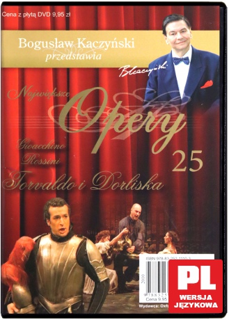 Bogusław Kaczyński Przedstawia: Opery 25: Torvaldo i Dorliska - Gioacchino Rossini [DVD]