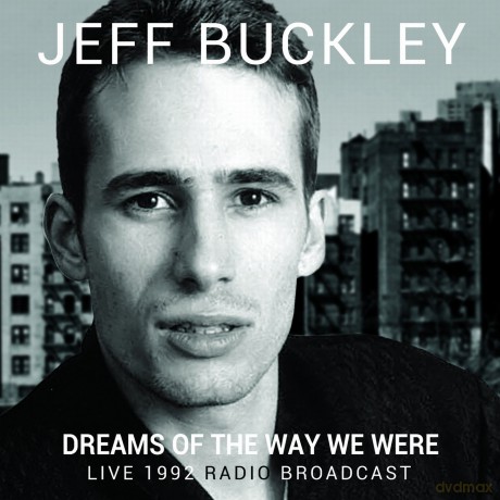 Jeff Buckley: Dreams Of The Way We Were [CD]