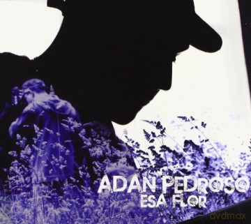 Adan Pedroso: Esa Flor [CD]