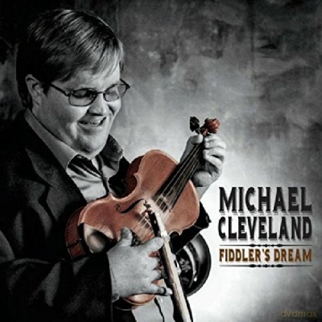 Michael Cleveland: FiddlerS Dream [CD]
