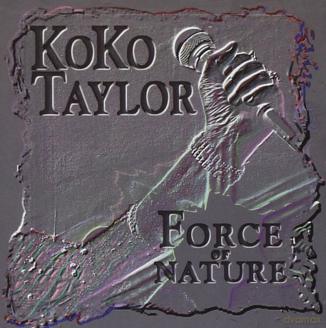Koko Taylor: Force Of Nature [CD]