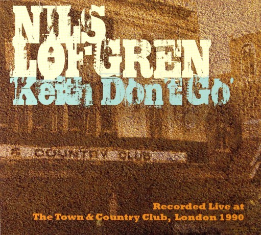 Nils Lofgren: Keith Don't Go-Live At The T&C [CD]