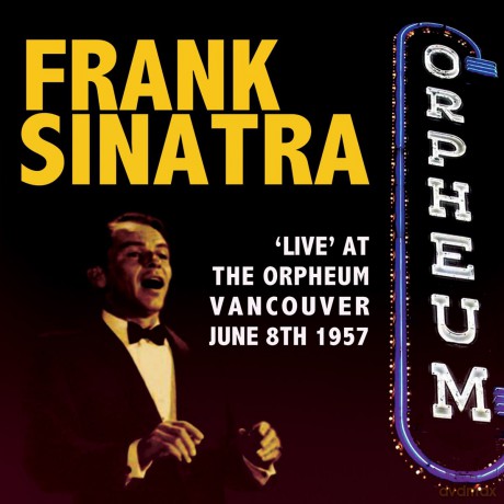 Frank Sinatra: Live At The Orpheum Vancouver June 8th 1957 [CD]