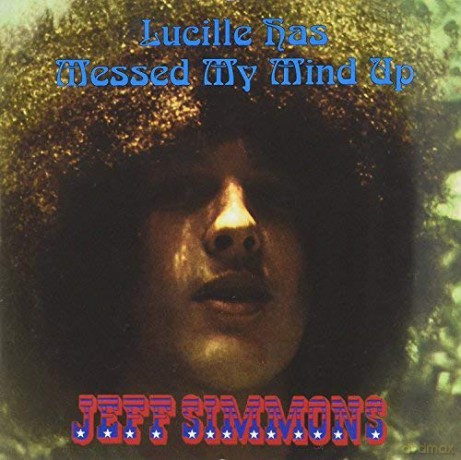 Jeff Simmons: Lucille Has Messed My Mind Up [CD]