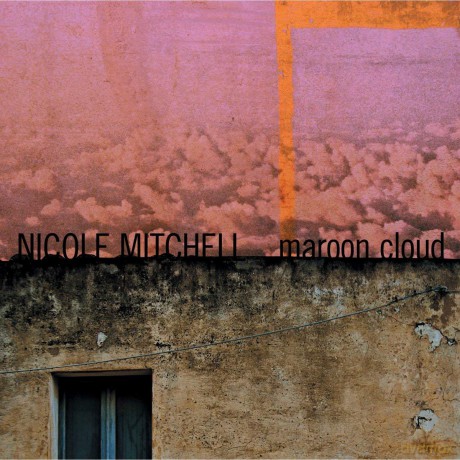 Nicole Mitchell: Maroon Clouds [CD]