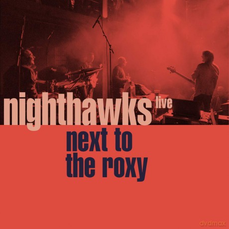 Nighthawks: Next To The Roxy [CD]